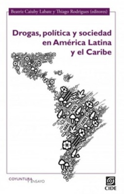 Drogas, política y sociedad en América Latina y el Caribe (Coyuntura y ensayo #18)