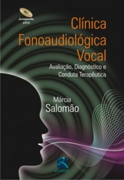 Clínica fonoaudiológica vocal: avaliação, diagnóstico e conduta terapêutica