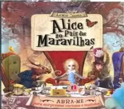 Alice no Pais das Maravilhas - Abra-Me para Surpresas Curiosas e Inusitadas