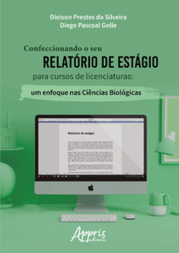 Confeccionando o seu relatório de estágio para cursos de licenciaturas: um enfoque nas ciências biológicas