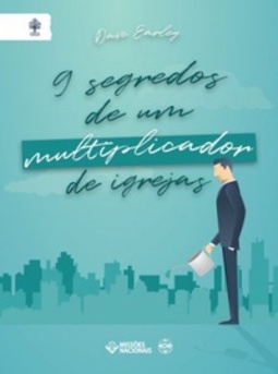 9 segredos de um multiplicador de igrejas (Igreja Multiplicadora)
