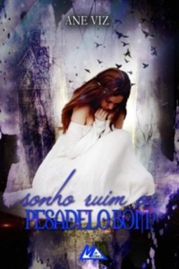 Sonho ruim ou pesadelo bom?