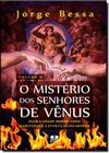Mistério dos Senhores de Vênus: Pluralidade dos Mundos Habitados e a Evolução do Homem - Vol.2