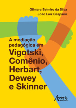A mediação pedagógica em vigotski, comênio, herbart, dewey e skinner