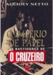 O Império de Papel: os Bastidores de o Cruzeiro