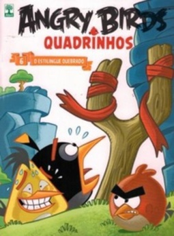 O estilingue quebrado (Angry Birds Quadrinhos #6)