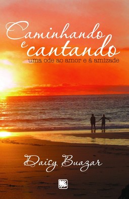 Caminhando e cantando: Uma ode ao amor e à amizade