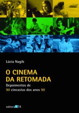 O cinema da retomada: depoimentos de 90 cineastas dos anos 90