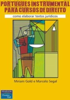 Português instrumental para cursos de direito: Como elaborar textos jurídicos