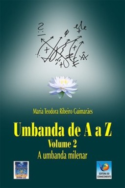 Umbanda de A a Z: a umbanda milenar