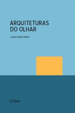 Arquiteturas do olhar: Imaginários fotográficos do espaço construído