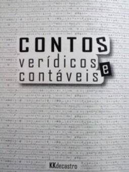 Contos verídicos e contáveis (KKdecastro)