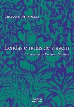 Lendas e notas de viagem: a Amazônia de Ermanno Strandelli