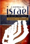 A História de Israel no Antigo Testamento