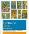 A bíblia do tarô: o guia definitivo das tiragens e do significado dos arcanos maiores e menores