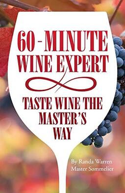 60 - Minute Wine Expert: Taste Wine The Master's Way