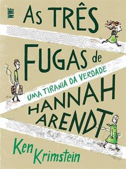 AS TRES FUGAS DE HANNAH ARENDT: UMA...