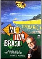 Me Leva Brasil: a Fantástica Gente de Todos os Cantos do País