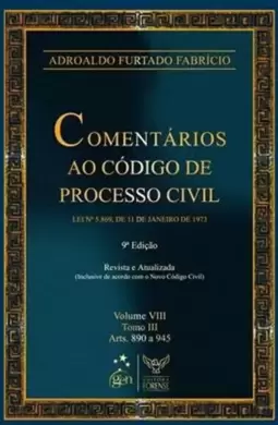 Comentarios Ao Codigo de Processo Civil - Lei Nº 5.869, de 11 de Janeiro de 1973 - Tomo Iii - Arts. 890 a 945