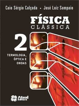 FISICA CLASSICA, V.2 - TERMOLOGIA, OPTICA E ONDAS - Ensino Médio - 2º ano