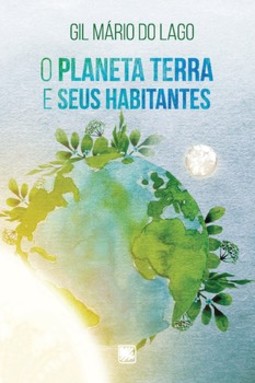 O planeta Terra e seus habitantes