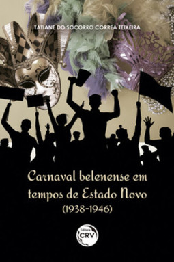 Carnaval belenense em tempos de Estado Novo (1938-1946)
