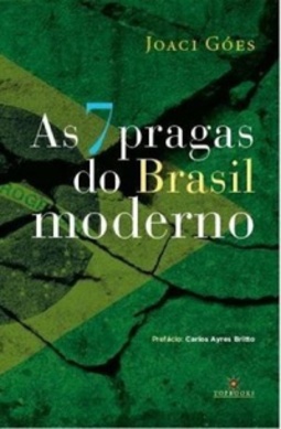 As 7 Pragas do Brasil Moderno