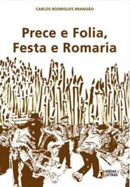 PRECE E FOLIA, FESTA E ROMARIA