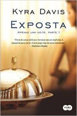 APENAS UMA NOITE, PARTE 2 - EXPOSTA