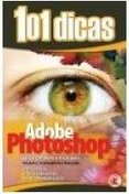 101 Dicas Adobe Photoshop