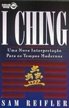I Ching: uma Nova Interpretação para os Tempos Modernos