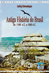 Antiga história do Brasil: De 1100 a.C. a 1500 d.C.