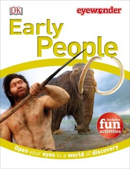 Eye Wonder: Early People: Open Your Eyes to a World of Discovery