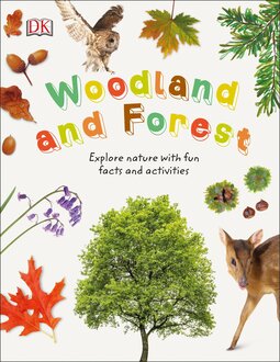 Woodland and Forest: Explore Nature with Fun Facts and Activities