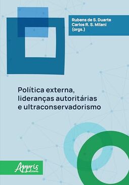 Política Externa, Lideranças Autoritárias e Ultraconservadorismo