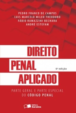 Direito penal aplicado: parte geral e parte especial do código penal