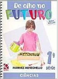 De Olho no Futuro: Ciências: Nova Edição - 1 série - 1 grau