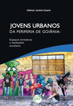 Jovens urbanos da periferia de Goiânia: espaços formativos e mediações escolares