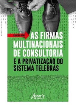 As firmas multinacionais de consultoria e a privatização do sistema telebrás