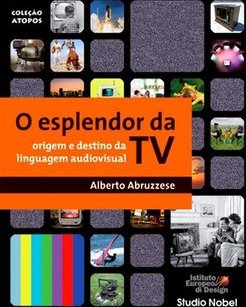 O Esplendor da TV: Origem e Destino da Linguagem Audiovisual