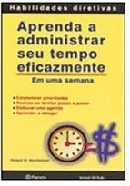 Aprenda a Administrar Seu Tempo Eficazmente: em uma Semana