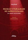Religião e pluralidade no império romano: um debate necessário