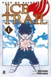 Fairy Tail - Ice Trail #01 (Tale of Fairy Tail: Ice Trail #01)