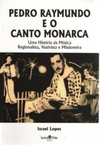 Pedro Raymundo e o Canto Monarca