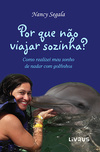 Por que não viajar sozinha?: Como realizei meu sonho de nadar com golfinhos