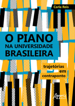 O piano na universidade brasileira: trajetórias em contraponto