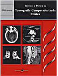 Técnicas e Prática na Tomografia Computadorizada Clínica