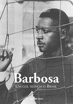 Barbosa: Um gol silencia o Brasil