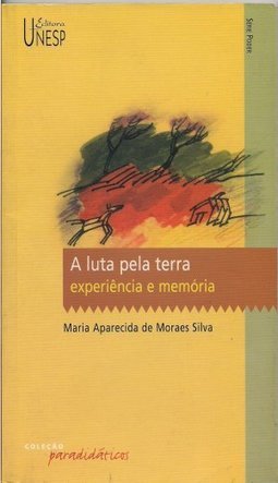 A Luta Pela Terra: Experiência e Memória