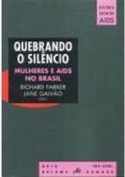Quebrando o Silêncio: Mulheres e AIDS no Brasil